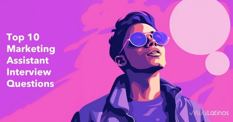 Top 10 Top Marketing Assistant Interview Questions